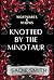 Knotted by the Minotaur: A ...