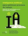 Inteligencia Artificial para optimizar procesos de trabajo: Detección de oportunidades con IA para empresas y empleos