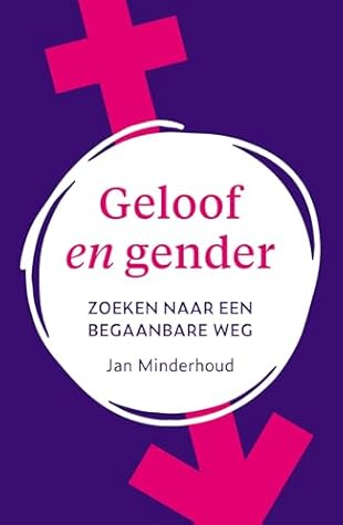 Geloof en gender: Zoeken naar een begaanbare weg (Dutch Edition)