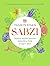 Sabzi: Fresh vegetarian recipes for everyday by the best-selling author of Zaitoun