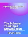 The Science: Think & Grow Rich : Inspired bt Neville Goddard & Wayne Dyer (The Strangest Secrets by R.S. Lewis)