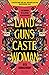 Land, Guns, Caste, Woman: The Memoir of a Lapsed Revolutionary