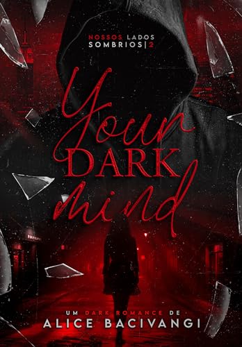 Your Dark Mind (Sua Mente Sombria): Um dark romance com stalker (Nossos Lados Sombrios Livro 2) (Portuguese Edition)