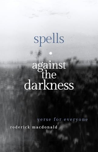 Spells Against the Darkness: Verses of Quiet Magic (Paperback)