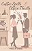 Coffee Spills & Office Thrills by Shae Lee