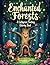 Enchanted Forests: A Cottagecore Fantasy Coloring Book with 50 Magical Designs for Teens & Adults - Perfect for Stress Relief and Relaxing Art Therapy ... Trees, Glowing Mushrooms & Mystical Animals