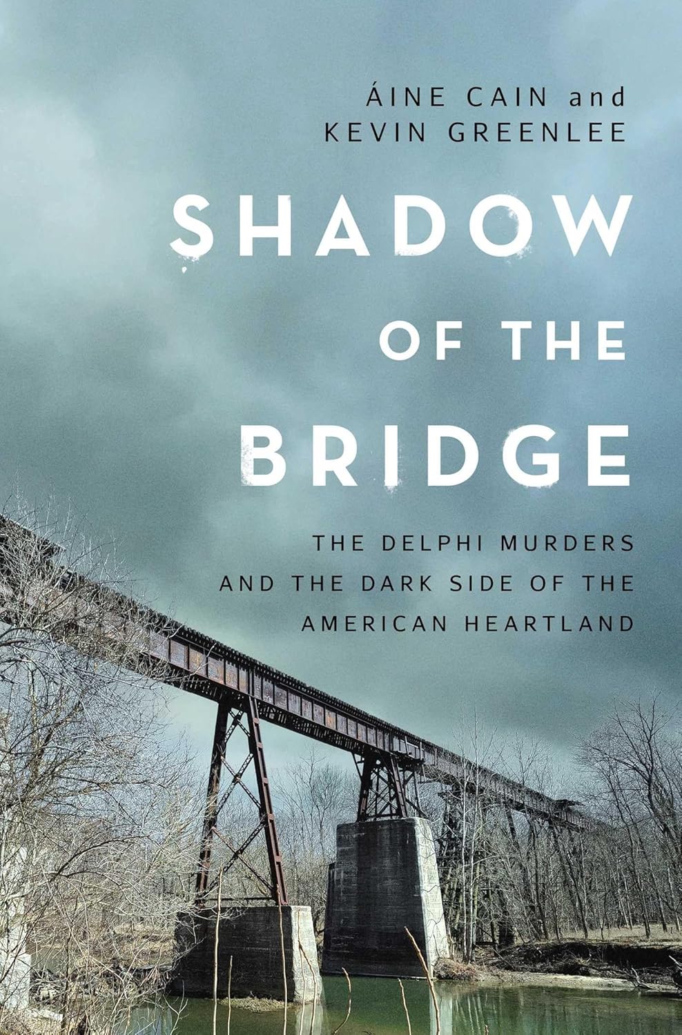 Shadow of the Bridge: The Delphi Murders and the Dark Side of the American Heartland