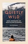 Quietly Wild: Poe...