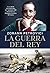 La guerra del rey: La labor humanitaria de Alfonso XIII durante la Primera Guerra Mundial