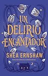 Un delirio encantador by Shea Ernshaw