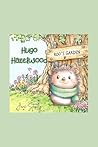 Hugo Hazelwood: A Tale from Roo's Garden