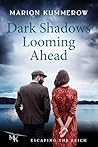 Dark Shadows Looming Ahead: A champion on the run. A deserter with nothing to lose. One impossible escape. (Escaping the Reich Book 2)