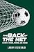 The Back of the Net: A Stor...