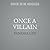 Once a Villain (The Only a Monster Series)