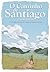 O caminho de Santiago e suas lendas by Ricardo Marchi O caminho de Santiago e suas lendas by Ricardo Marchi