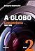 A Globo Vol. 2 (Concorrênci...