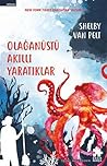 Olağanüstü Akıllı Yaratıklar by Shelby Van Pelt