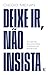 Deixe ir, não insista by Diego Menin