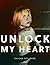 Unlock My Heart by Ravina Hilliard