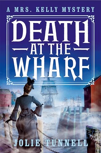 Death at the Wharf (Mrs. Kelly Mystery #2)