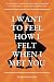 I Want to Feel How I Felt W...
