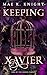 Keeping Xavier (Sins of the Lasher Family)