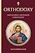 Discovering Orthodox Christianity: A Beginner’s Guide to the Orthodox Christian Church