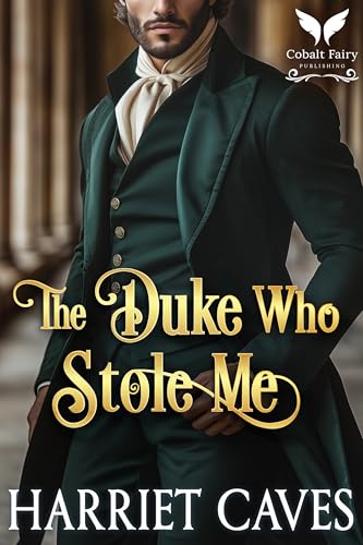 The Duke Who Stole Me (Stolen by the Duke, #4)