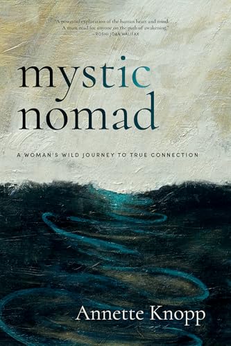 Mystic Nomad: A Woman’s Wild Journey to True Connection (Paperback)