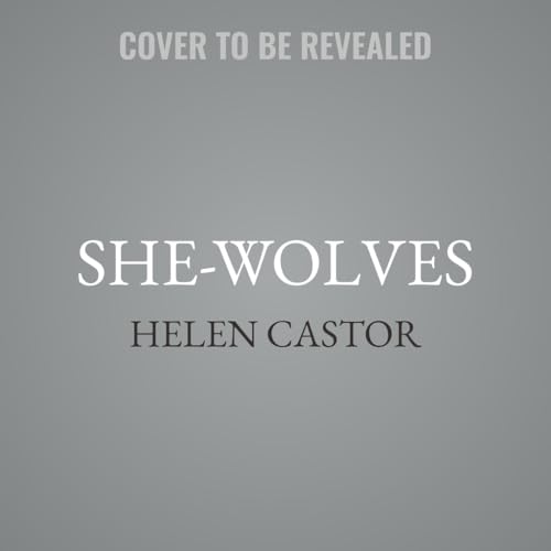She-Wolves: The Women Who Ruled England Before Elizabeth