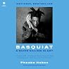 Basquiat: A Quick...