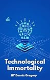 Technological Immortality