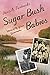 Sugar Bush Babies by Janis A. Fairbanks Sugar Bush Babies by Janis A. Fairbanks