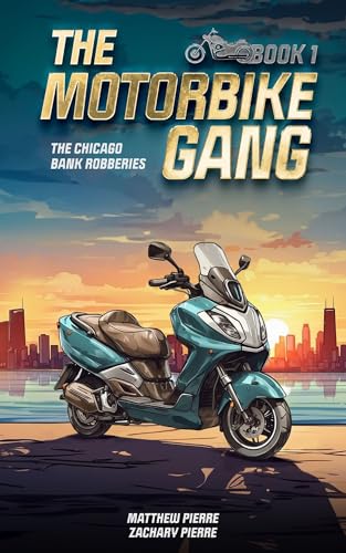The Chicago Bank Robberies (The Motorbike Gang Book 1)
