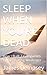 SLEEP WHEN YOU'RE DEAD: How...