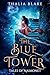 The Blue Tower: A Magical F...