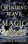 A Winding Wave of Magic by Nicole  French