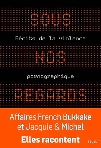 Sous nos regards: Récits de la violence pornographique (Kindle Edition)
