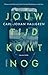 Jouw tijd komt nog (Dutch Edition)
