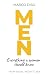 MEN: Everything a woman sho...