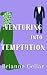 Venturing into Temptation