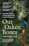 Our Oaken Bones: ...