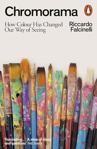 Chromorama: How Colour Changed Our Way of Seeing (Paperback)