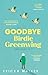 Goodbye Birdie Greenwing