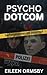 Psycho Dotcom: Serienmörder im Internet (Tangled Web True Crime) (German Edition)