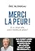 Merci la peur by Eric Blondeau