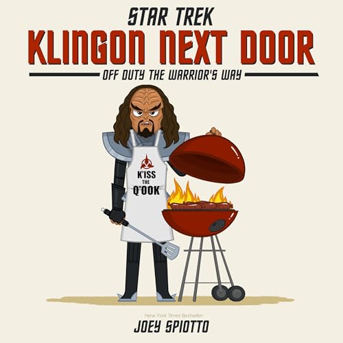 Klingon Next Door: Off Duty the Warriors Way (Hardcover)