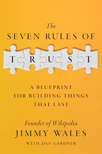 The Seven Rules of Trust: A Blueprint for Building Things That Last (Hardcover)
