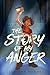 The Story of My Anger
