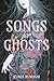 Songs for Ghosts by Clara Kumagai